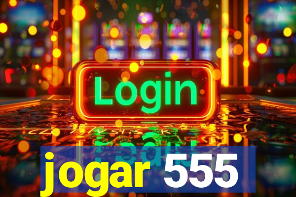 jogar 555